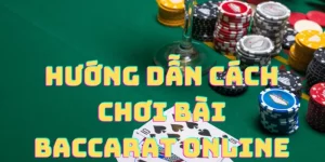 Cách chơi Baccarat